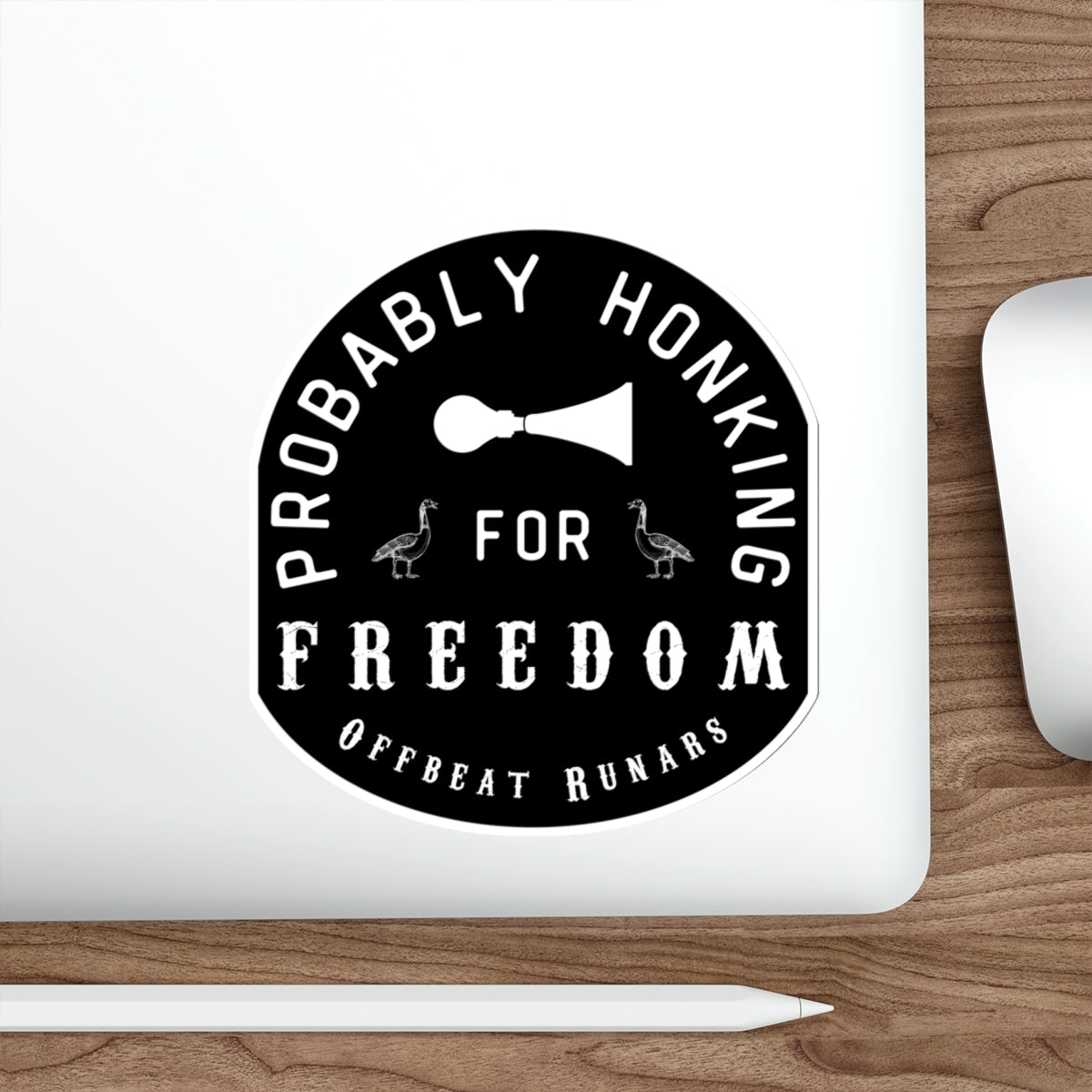 Probably Honking for Freedom Die-Cut Stickers