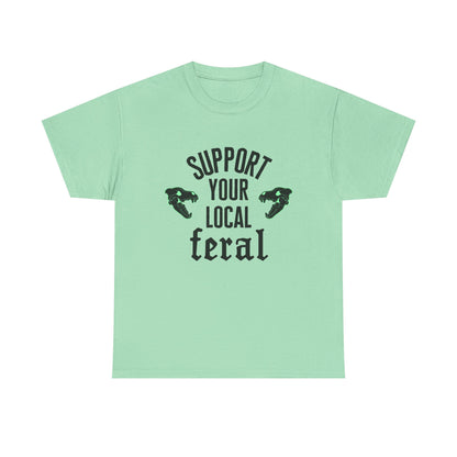 Support your local feral Neon Pink Tee