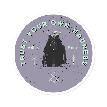 Trust your own madness Silver Purple ᚾ THE OFFBEAT RUNARS CO. Round Stickers, Indoor\Outdoor