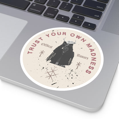 Trust your own madness Eggshell ᚾ THE OFFBEAT RUNARS CO. Round Stickers, Indoor\Outdoor