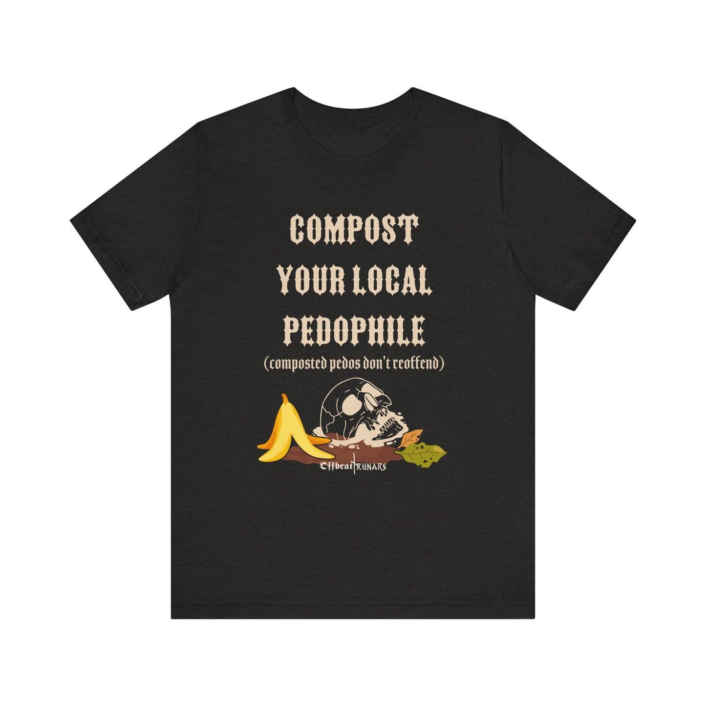 Compost your local pedo ᚾ THE OFFBEAT RUNARS CO. Unisex Jersey Short Sleeve Tee