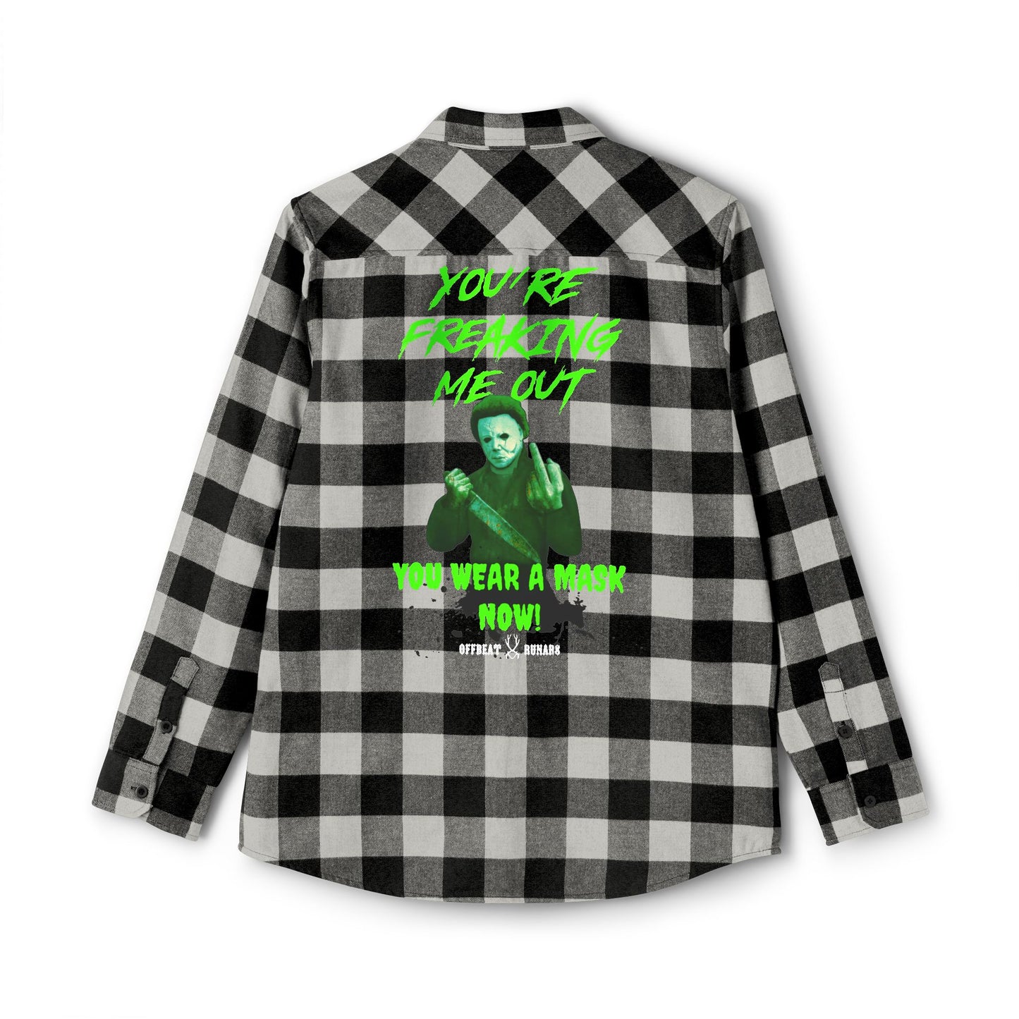 You're freaking me out You wear a mask now! Michael Myers Unisex Flannel Shirt