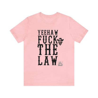 Yeehaw F*ck the law ᚾ THE OFFBEAT RUNARS CO. ᚾ Unisex Short Sleeve Tee