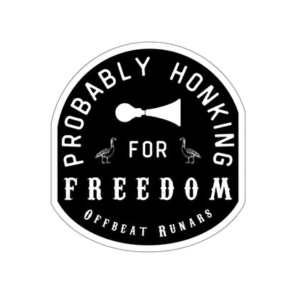 Probably Honking for Freedom Die-Cut Stickers