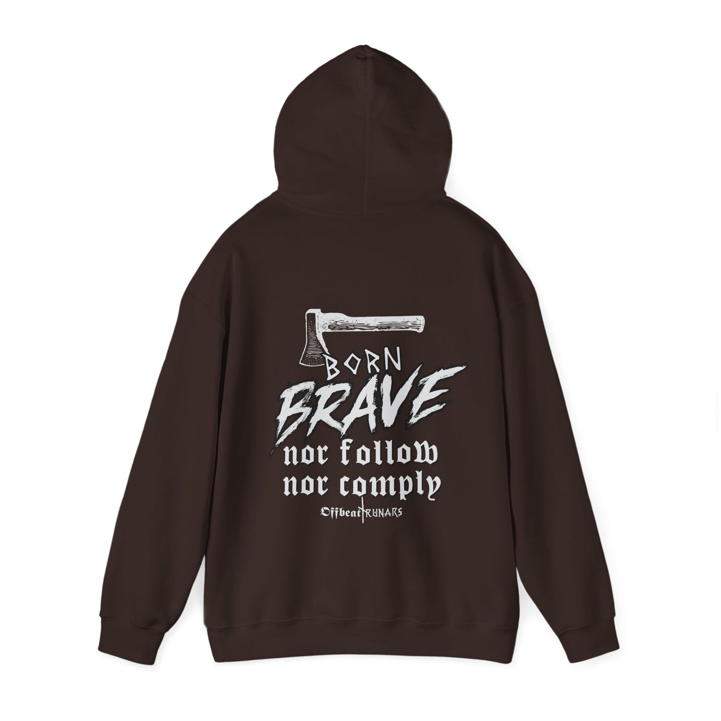 Born Brave Nor follow nor comply Unisex Heavy Blend™ Hooded Sweatshirt