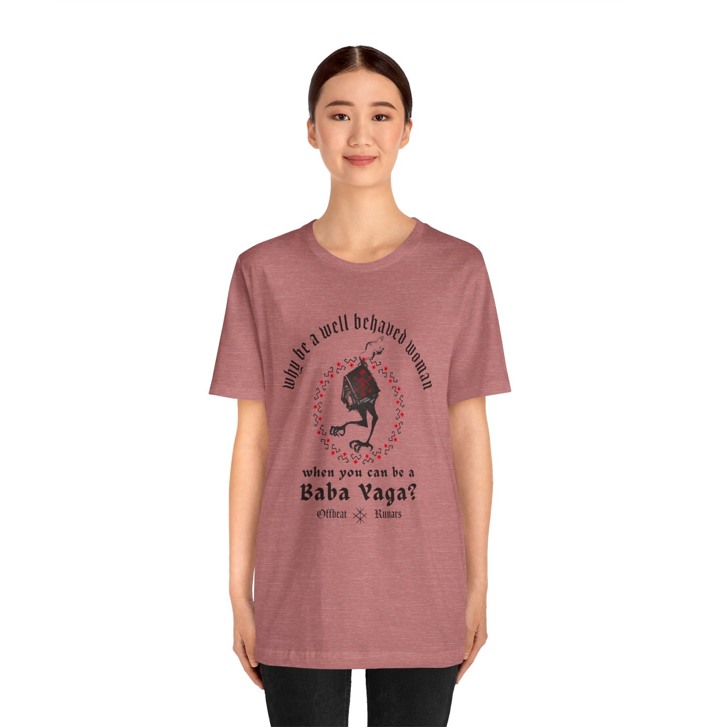 Why be a well-behaved woman when you can be a Baba Yaga ᚾ THE OFFBEAT RUNARS CO. Unisex Jersey Short Sleeve Tee