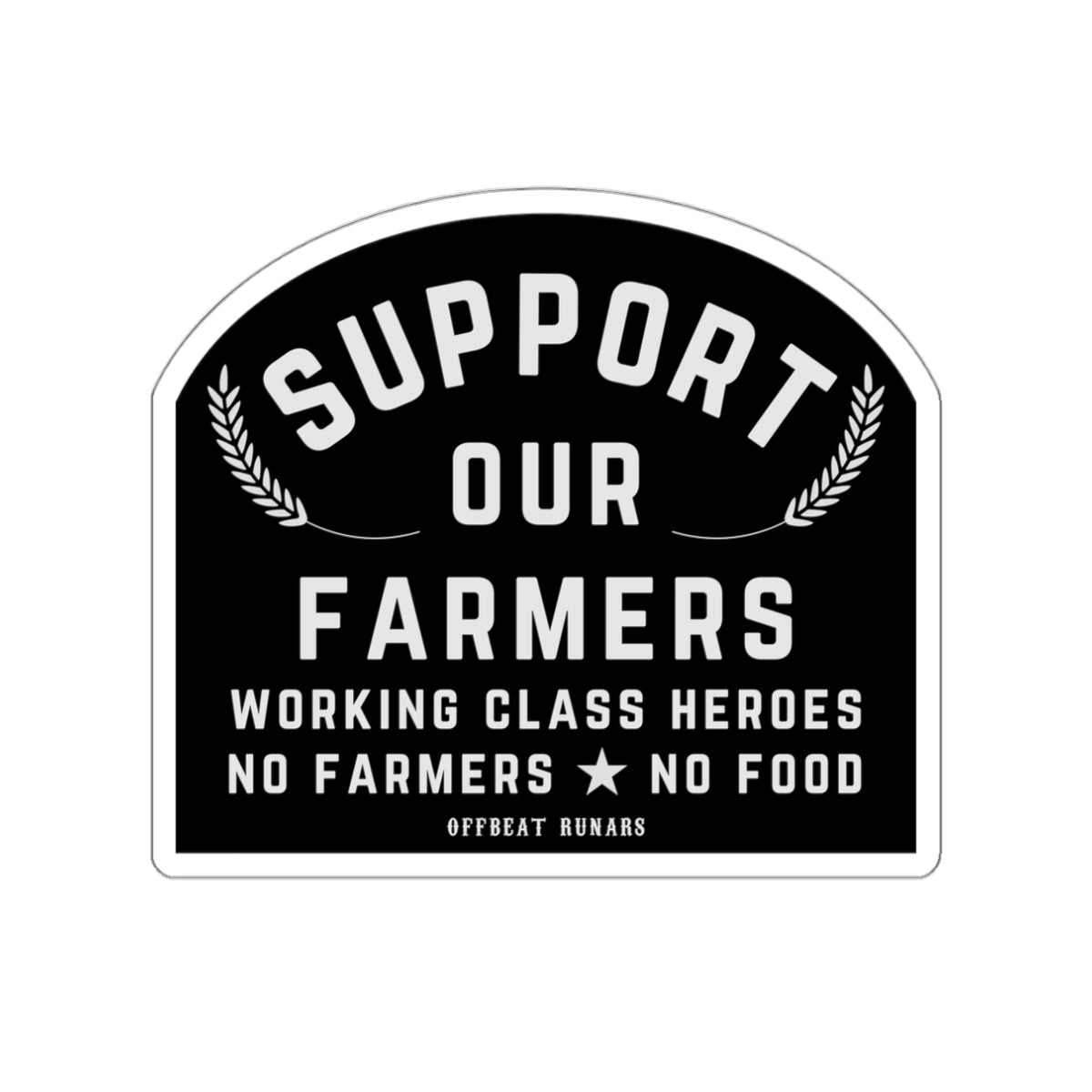 Support our Farmers Working Class Heroes Die-Cut Stickers