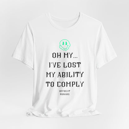 I've lost my ability to comply ᚾ THE OFFBEAT RUNARS CO. Unisex Jersey Short Sleeve Tee