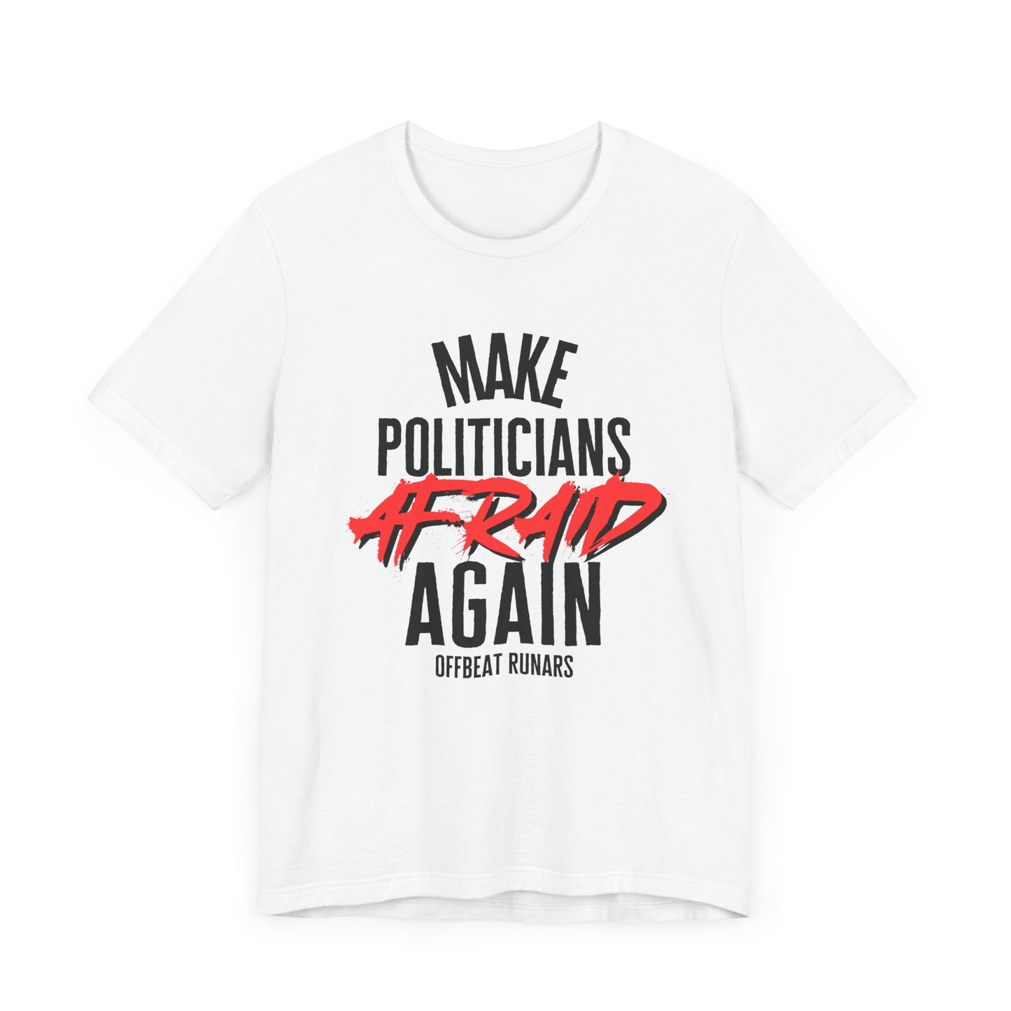 Make politicians afraid again ᚾ THE OFFBEAT RUNARS CO. Unisex Jersey Short Sleeve Tee