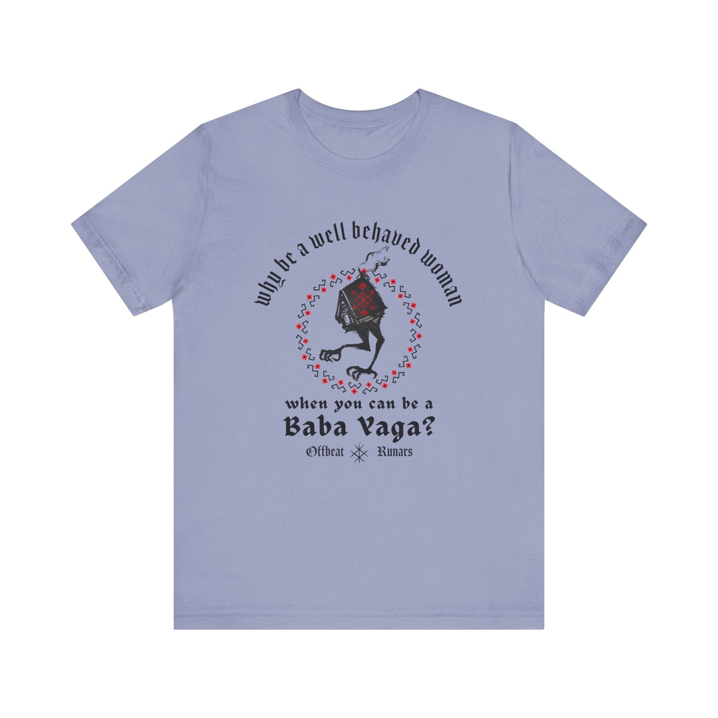 Why be a well-behaved woman when you can be a Baba Yaga ᚾ THE OFFBEAT RUNARS CO. Unisex Jersey Short Sleeve Tee