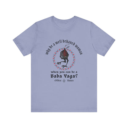 Why be a well-behaved woman when you can be a Baba Yaga ᚾ THE OFFBEAT RUNARS CO. Unisex Jersey Short Sleeve Tee