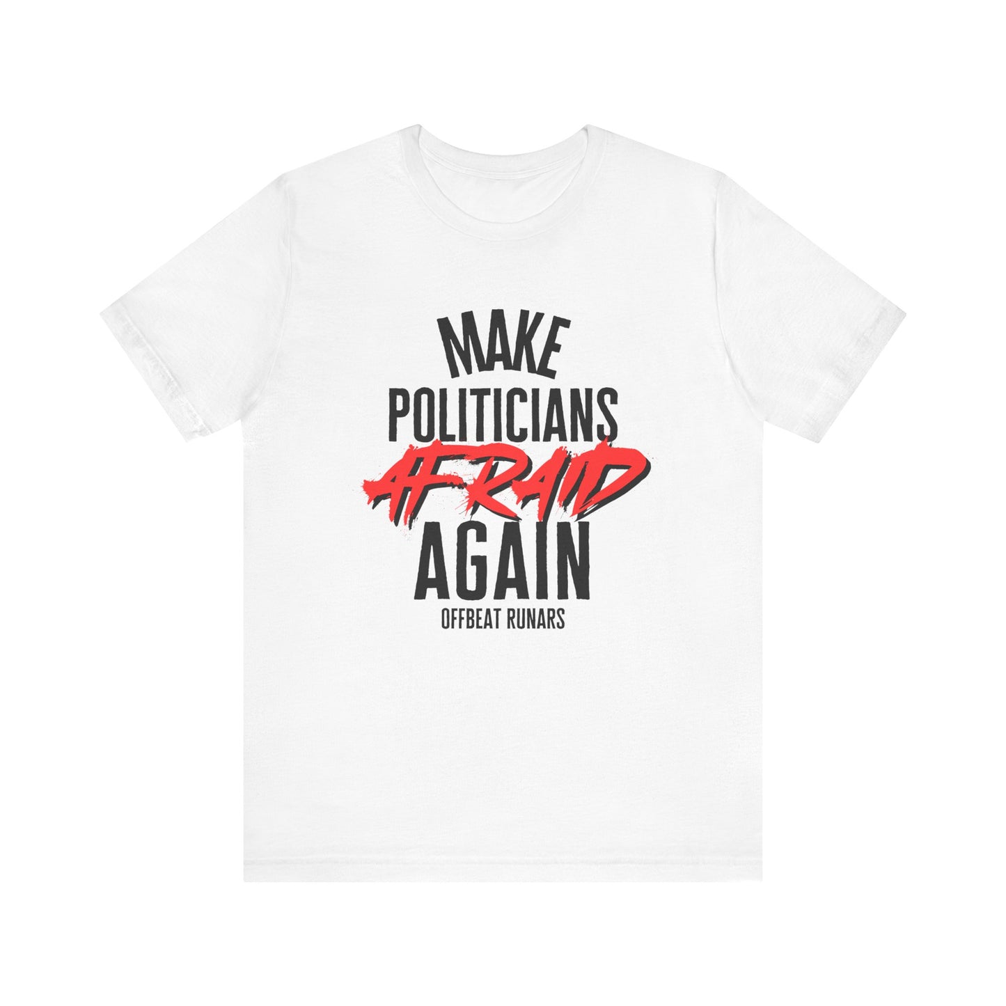 Make politicians afraid again ᚾ THE OFFBEAT RUNARS CO. Unisex Jersey Short Sleeve Tee