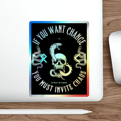 If you want change You must invite chaosHolographic Die-cut Stickers