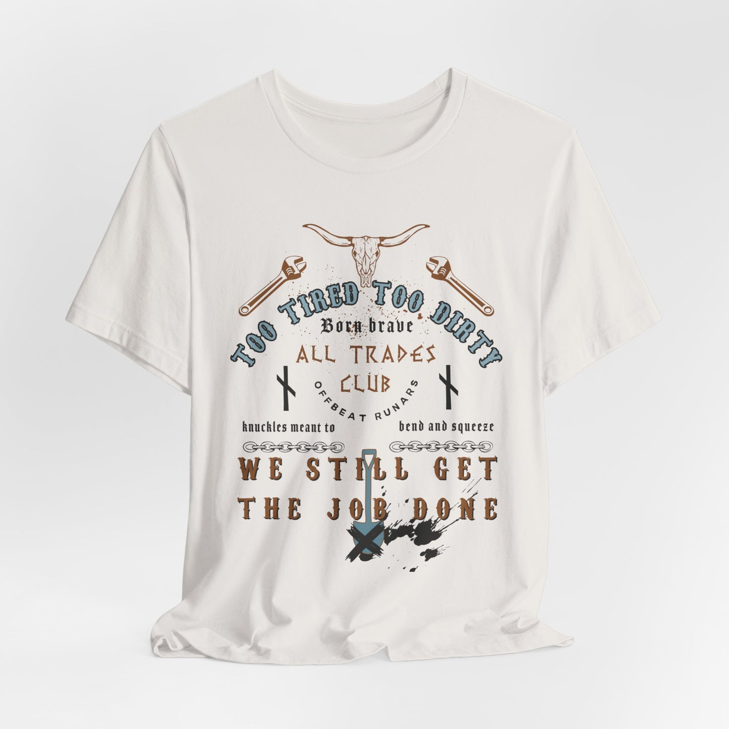 Too tired, too dirty ᚾ THE OFFBEAT RUNARS CO. Unisex Jersey Short Sleeve Tee