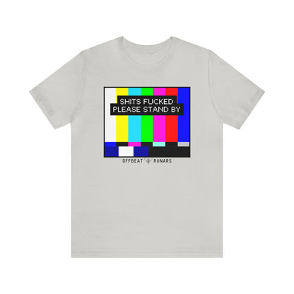 Shits f*cked, please stand by ᚾ THE OFFBEAT RUNARS CO. Unisex Jersey Short Sleeve Tee