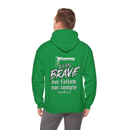 Born Brave Nor follow nor comply Unisex Heavy Blend™ Hooded Sweatshirt