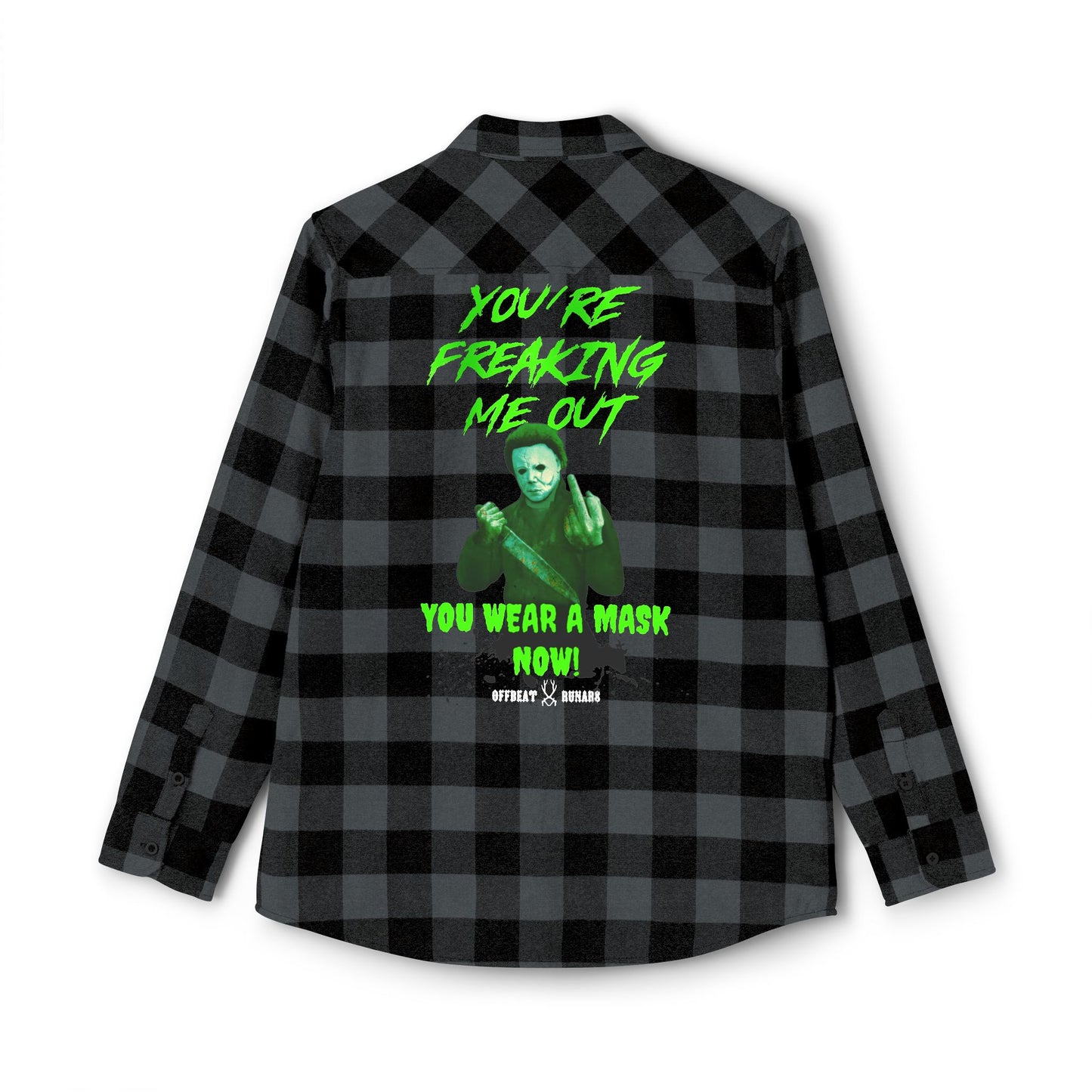 You're freaking me out You wear a mask now! Michael Myers Unisex Flannel Shirt