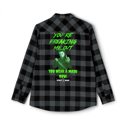 You're freaking me out You wear a mask now! Michael Myers Unisex Flannel Shirt