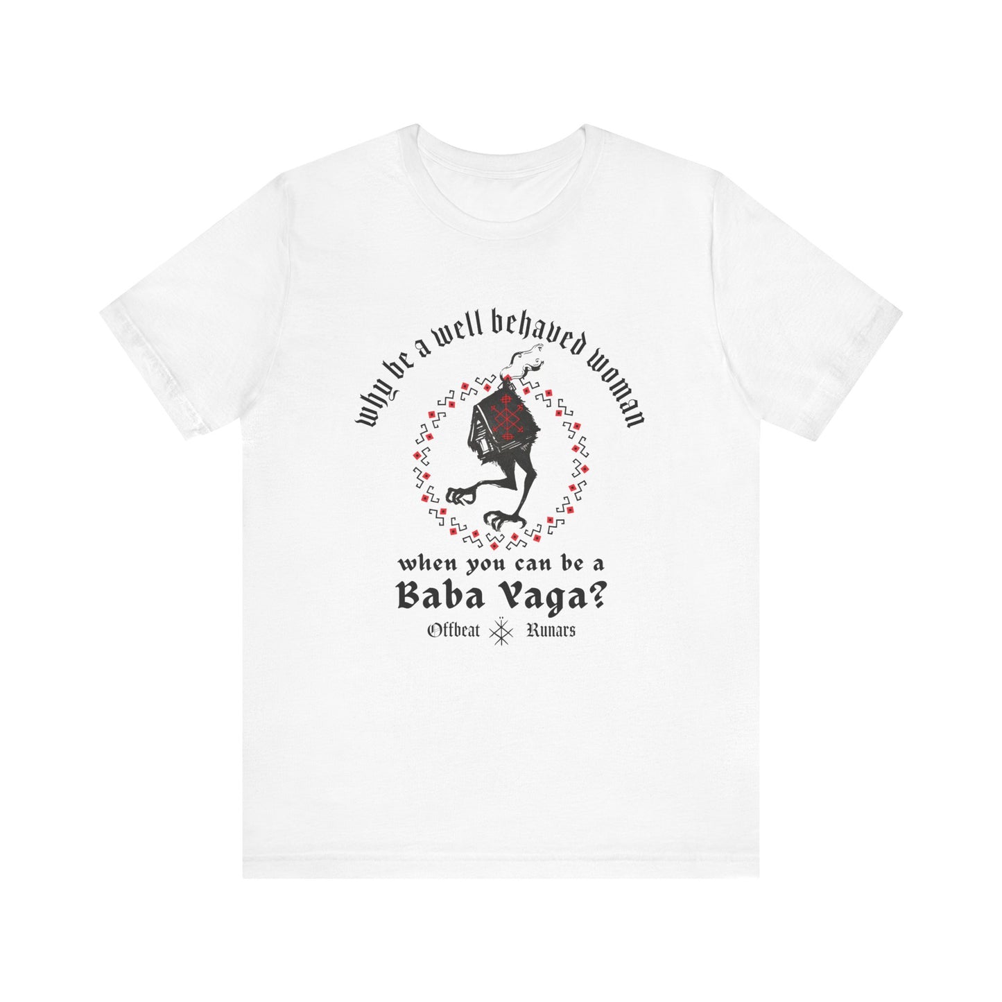 Why be a well-behaved woman when you can be a Baba Yaga ᚾ THE OFFBEAT RUNARS CO. Unisex Jersey Short Sleeve Tee