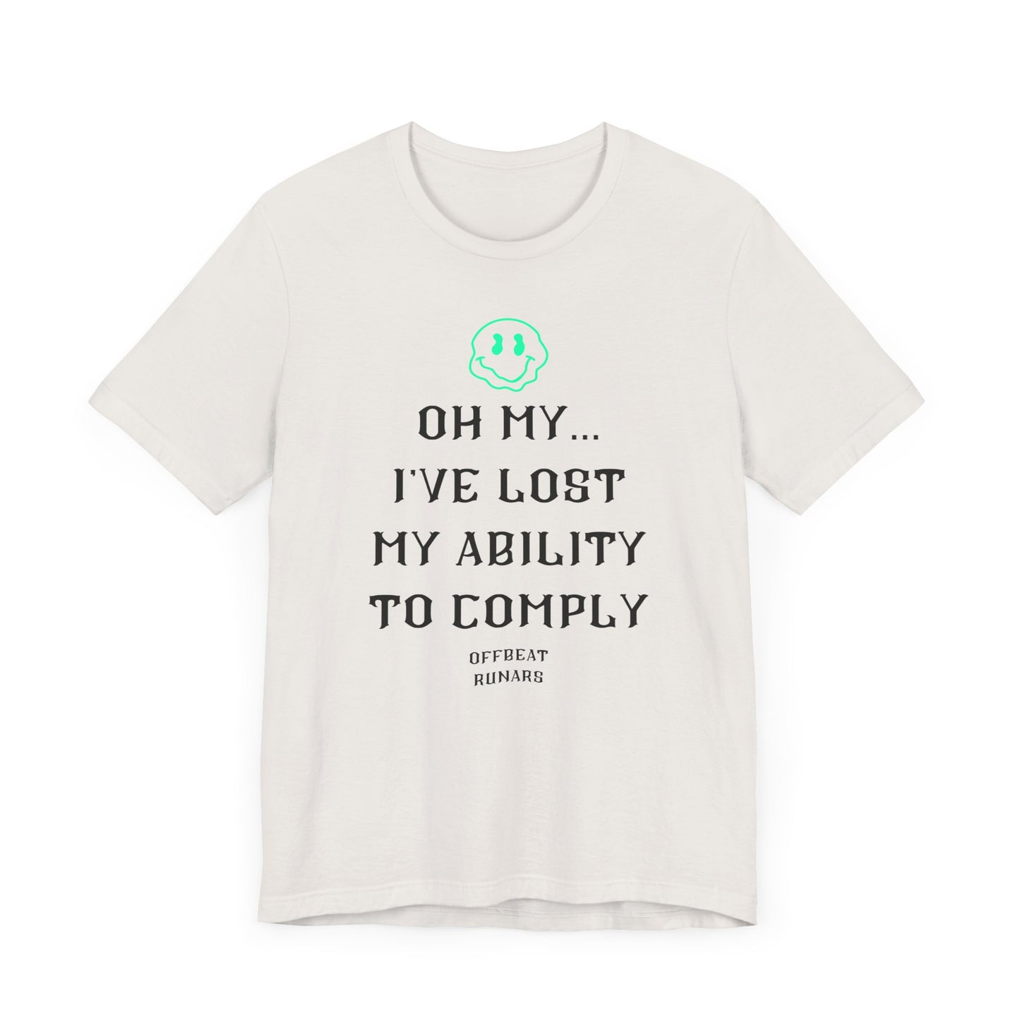 I've lost my ability to comply ᚾ THE OFFBEAT RUNARS CO. Unisex Jersey Short Sleeve Tee