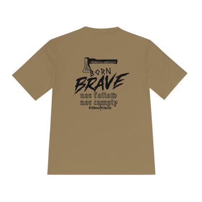 Born Brave Unisex Moisture Wicking Tee