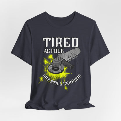 Tired as fuck Still grinding ᚾ THE OFFBEAT RUNARS CO. Unisex Jersey Short Sleeve Tee