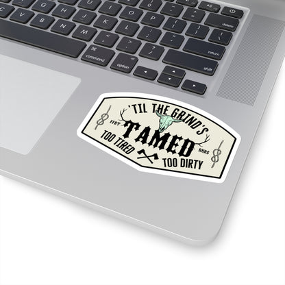 Too tired too dirty, 'til the grind's tamed Kiss-Cut Stickers ᚾ THE OFFBEAT RUNARS CO.