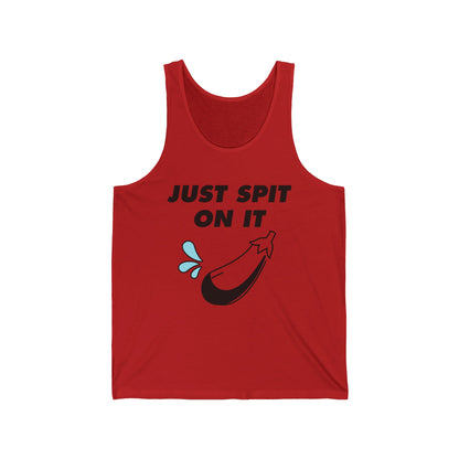 Just spit on it Unisex Jersey Tank