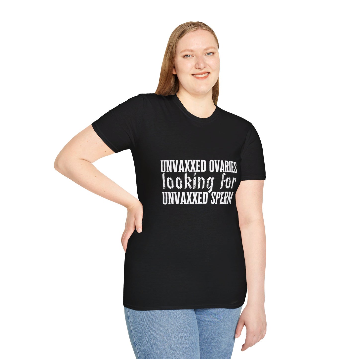 Unvaxxed Ovaries Looking For Unvaxxed Sperm Unisex Softstyle T-Shirt