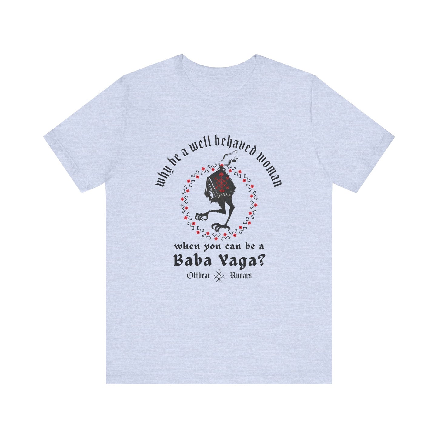 Why be a well-behaved woman when you can be a Baba Yaga ᚾ THE OFFBEAT RUNARS CO. Unisex Jersey Short Sleeve Tee