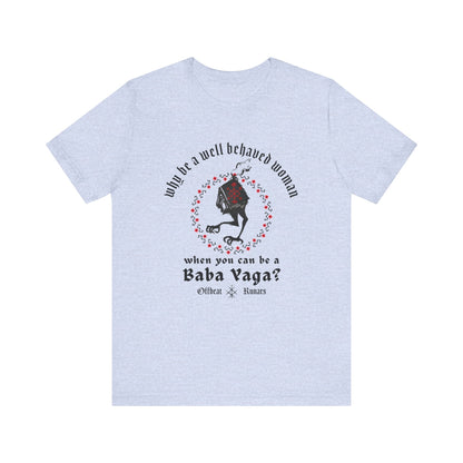 Why be a well-behaved woman when you can be a Baba Yaga ᚾ THE OFFBEAT RUNARS CO. Unisex Jersey Short Sleeve Tee