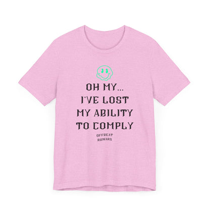 I've lost my ability to comply ᚾ THE OFFBEAT RUNARS CO. Unisex Jersey Short Sleeve Tee