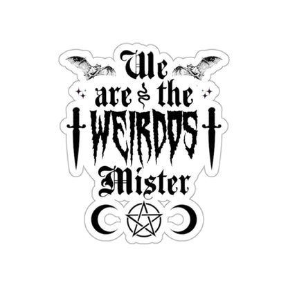 We are the Weirdos Mister Die-Cut Stickers