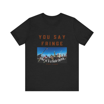 You say fringe ᚾ THE OFFBEAT RUNARS CO. Unisex Jersey Short Sleeve Tee