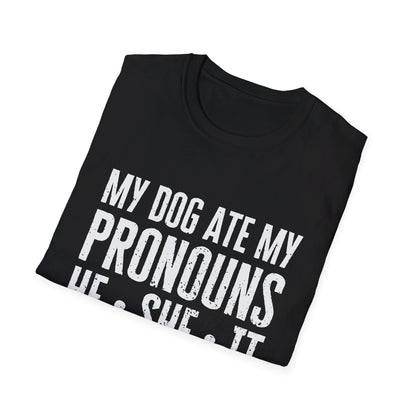 My dog ate my pronouns Unisex Softstyle T-Shirt