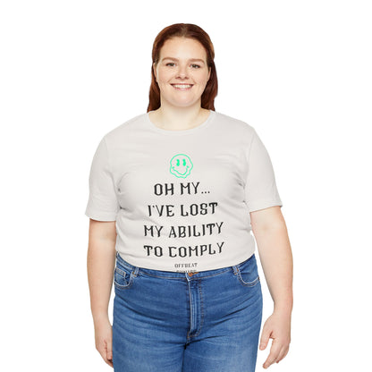 I've lost my ability to comply ᚾ THE OFFBEAT RUNARS CO. Unisex Jersey Short Sleeve Tee