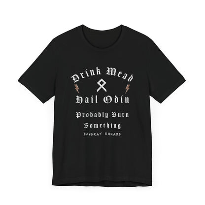 Drink mead Hail Odin Probably Burn Something ᚾ THE OFFBEAT RUNARS CO. ᚾ Unisex Jersey Short Sleeve Tee