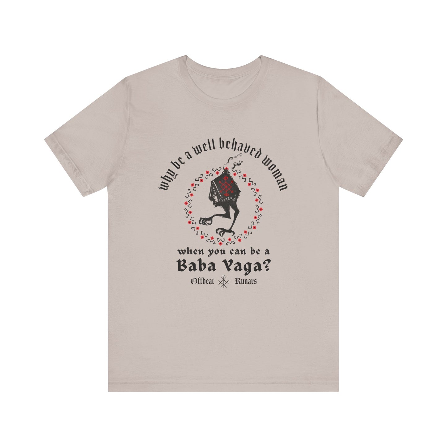 Why be a well-behaved woman when you can be a Baba Yaga ᚾ THE OFFBEAT RUNARS CO. Unisex Jersey Short Sleeve Tee