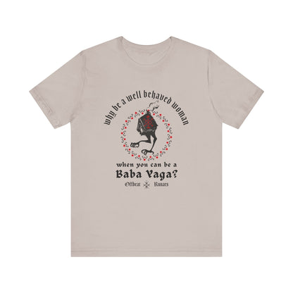 Why be a well-behaved woman when you can be a Baba Yaga ᚾ THE OFFBEAT RUNARS CO. Unisex Jersey Short Sleeve Tee