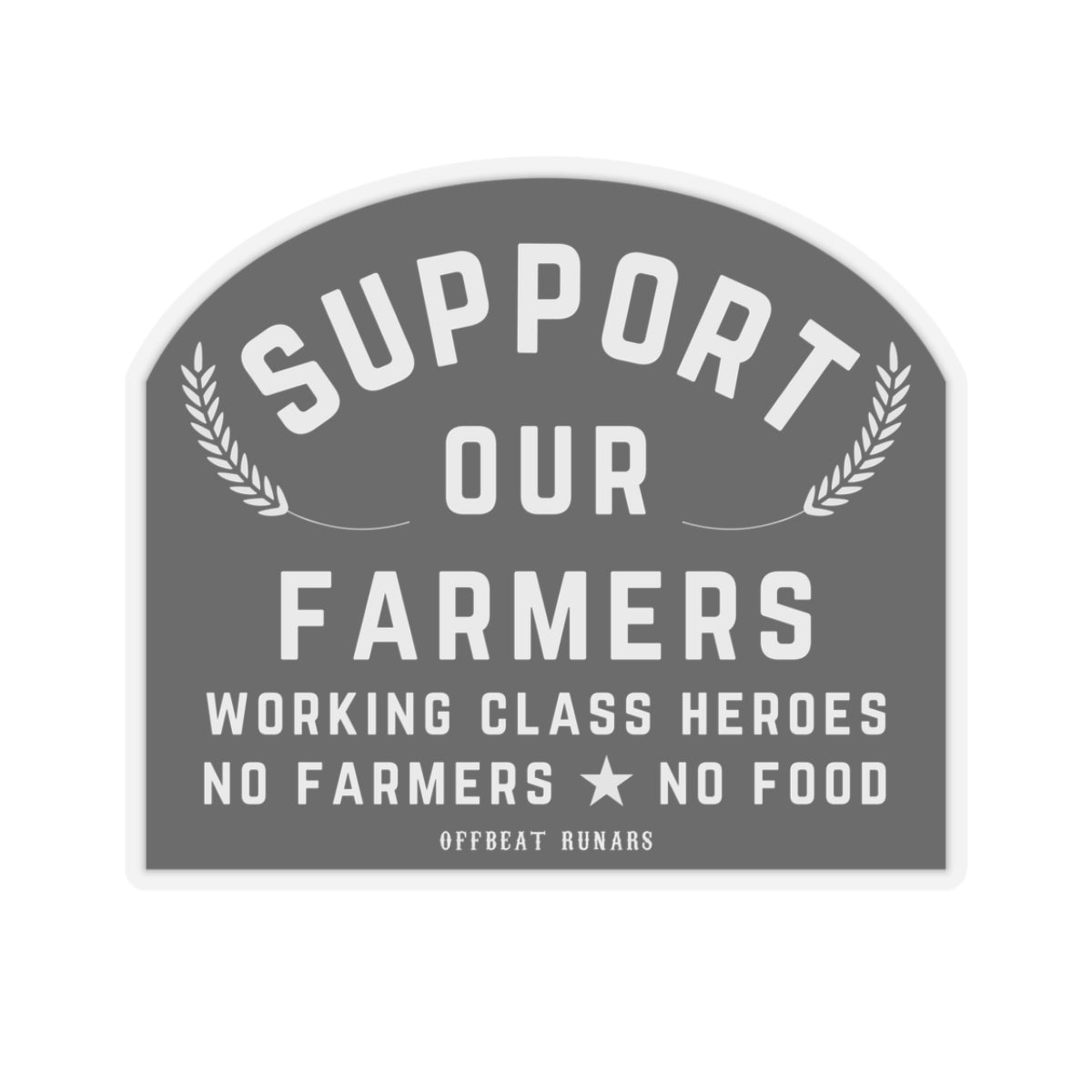 Support our farmers Working Class Heroes Kiss-Cut Stickers ᚾ THE OFFBEAT RUNARS CO.