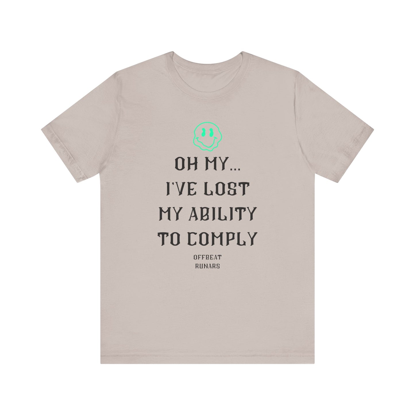 I've lost my ability to comply ᚾ THE OFFBEAT RUNARS CO. Unisex Jersey Short Sleeve Tee