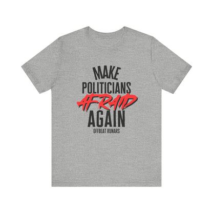 Make politicians afraid again ᚾ THE OFFBEAT RUNARS CO. Unisex Jersey Short Sleeve Tee