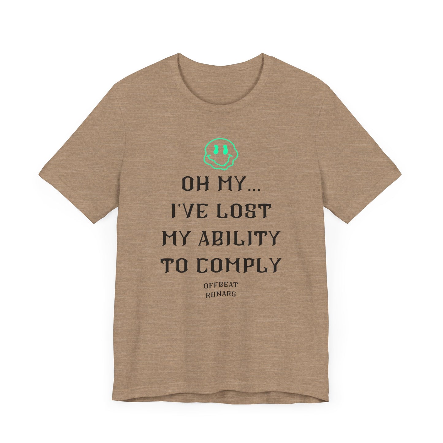 I've lost my ability to comply ᚾ THE OFFBEAT RUNARS CO. Unisex Jersey Short Sleeve Tee