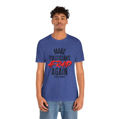 Make politicians afraid again ᚾ THE OFFBEAT RUNARS CO. Unisex Jersey Short Sleeve Tee