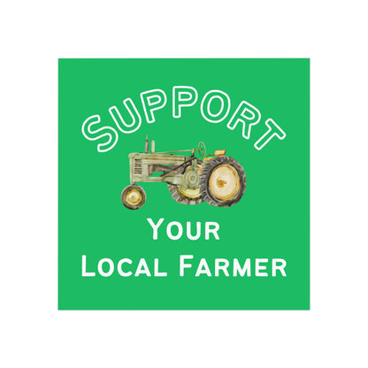 Support Your Local Farmer Square Magnet