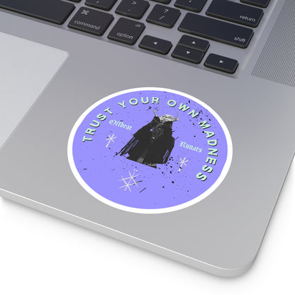 Trust your own madness Purple ᚾ THE OFFBEAT RUNARS CO. Round Stickers, Indoor\Outdoor