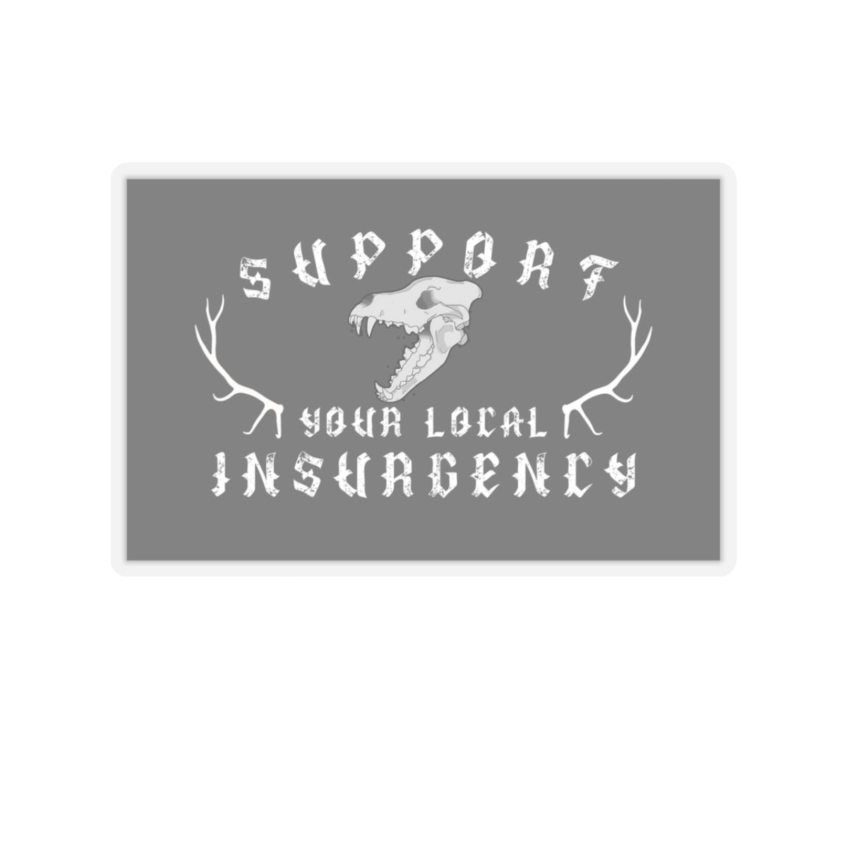 Support your local insurgency Kiss-Cut Stickers ᚾ THE OFFBEAT RUNARS CO.