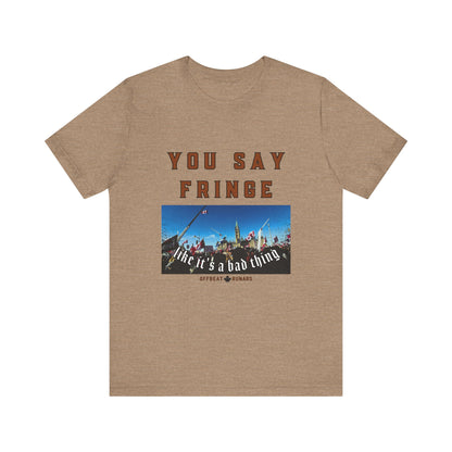 You say fringe ᚾ THE OFFBEAT RUNARS CO. Unisex Jersey Short Sleeve Tee