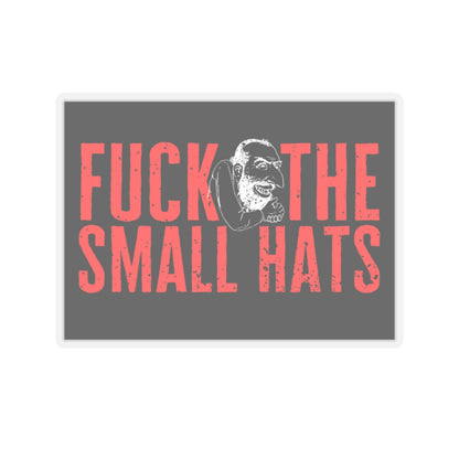 F*CK THE SMALL HATS Kiss-Cut Stickers ᚾ THE OFFBEAT RUNARS CO.