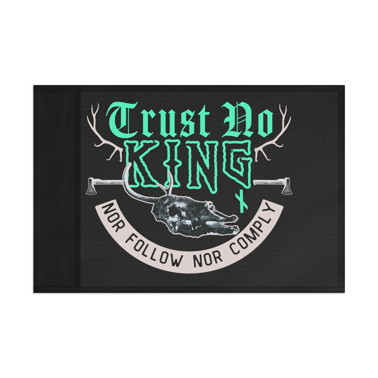 Trust No King Original Flag